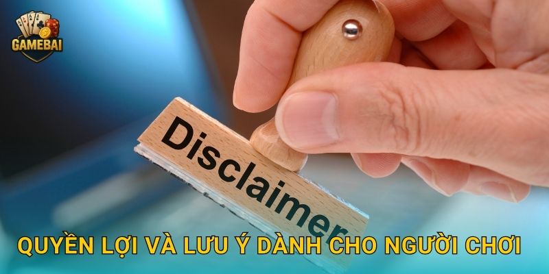 Quyền lợi và lưu ý dành cho người chơi