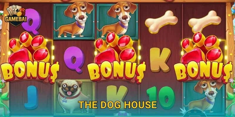 The Dog House ngập tràn niềm vui cùng Game bài đổi thưởng giải trí