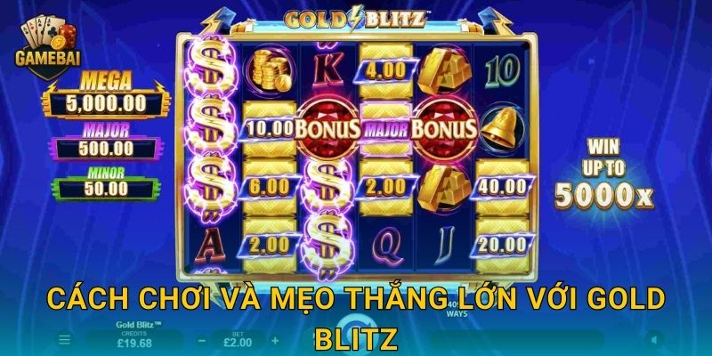 Cách chơi và mẹo thắng lớn với Gold Blitz